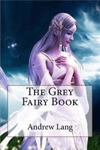 Grey Fairy Book Andrew Lang