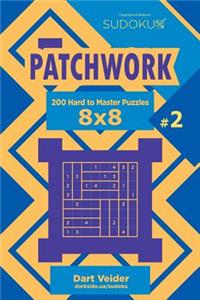 Sudoku Patchwork - 200 Hard to Master Puzzles 8x8 (Volume 2)