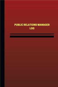 Public Relations Manager Log (Logbook, Journal - 124 pages, 6 x 9 inches)