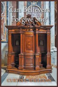 Can Believers Forgive Sin?