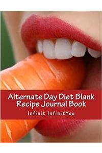 Alternate Day Diet Blank Recipe Journal Book