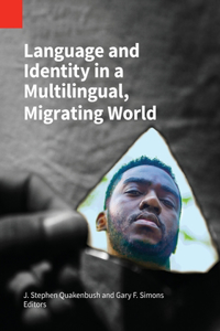 Language and Identity in a Multilingual, Migrating World