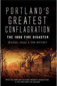 Portland’S Greatest Conflagration