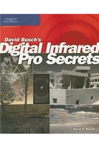 David Busch's Digital Infrared Pro Secrets