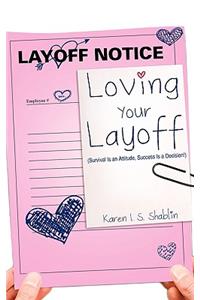 Loving Your Layoff