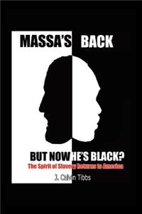 Massa's Back But Now He's Black?