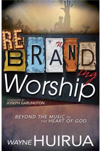 Rebranding Worship