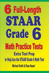 6 Full-Length STAAR Grade 6 Math Practice Tests
