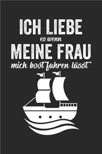 Ich liebe es wenn meine frau mich boot fahren lässt: Notizbuch/Tagebuch/Organizer/120 Karierte Seiten/ 6x9 Zoll