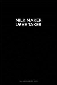 Milk Maker Love Taker