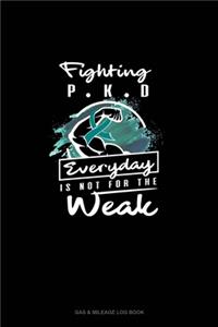 Fighting Pkd Everyday Is Not for the Weak: Gas & Mileage Log Book