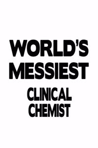 World's Messiest Clinical Chemist