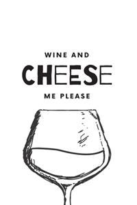 Wine and Cheese Me Please