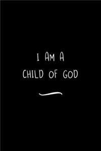 I am a Child of God