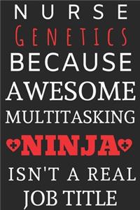 Nurse Genetics Because Awesome Multitasking Ninja Isn't A Real Job Title