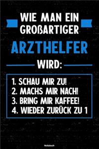 Wie man ein großartiger Arzthelfer wird