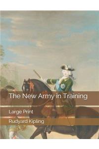 The New Army in Training: Large Print