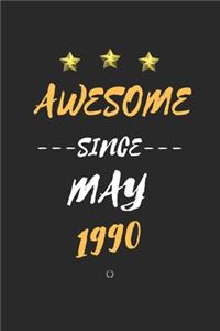 AWESOME Since May 1990 Notebook birthday Gift