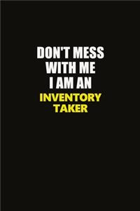 Don't Mess With Me I Am An Inventory Taker