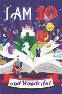 I am 10 and Wonderful