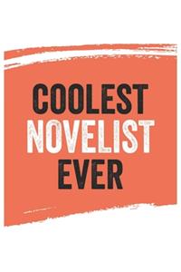 Coolest novelist Ever Notebook, novelists Gifts novelist Appreciation Gift, Best novelist Notebook A beautiful