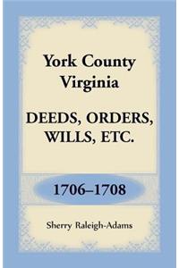 York County, Virginia Deeds, Orders, Wills, Etc., 1706-1708