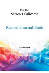 For The Serious Collector Record Journal Book