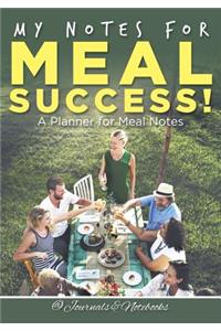 My Notes for Meal Success! A Planner for Meal Notes