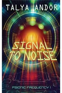 Signal to Noise