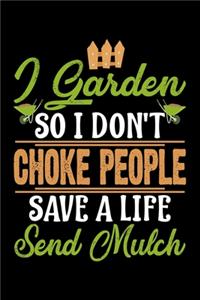 I Garden So I Don't Choke People