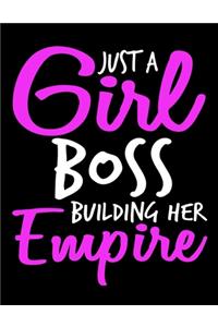 Just A Girl Boss Building Her Empire