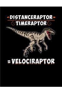 Distanceraptor / Timeraptor = Velociraptor