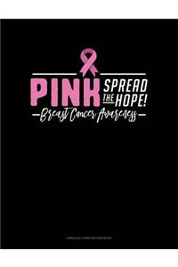 Pink Spread The Hope! Breast Cancer Awareness