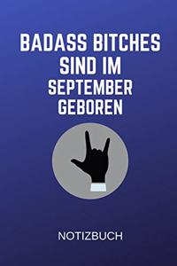 Badass Bitches Sind Im September Geboren Notizbuch