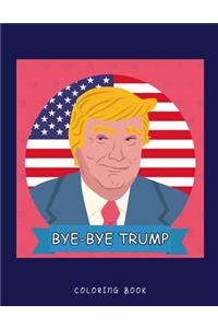 BYE-BYE Trump Coloring Book