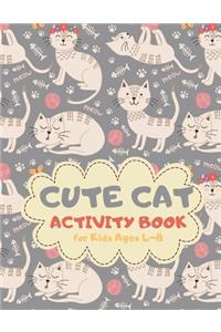 Cute Cat Activity Book for Kids Ages 4-8: Funny Theme A Fun Kid Workbook Game for Learning, Coloring, Mazes, Sudoku and More! Best Holiday and Birthday Gift Idea