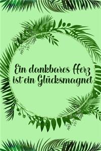 Ein dankbares Herz ist ein Glücksmagnet