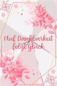 Auf Dankbarkeit folgt Glück