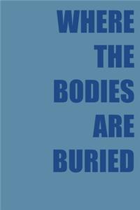 where the bodies are buried