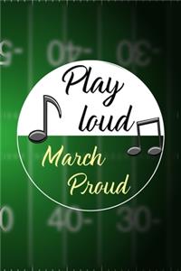 Play Loud March Proud