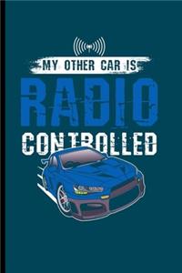 My other Car is radio Controlled