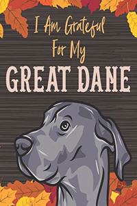 I Am Grateful For My Great Dane