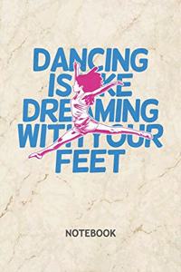 Dancing Is Like Dreaming With Your Feet