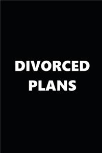 2020 Weekly Planner Funny Theme Divorced Plans Black White 134 Pages