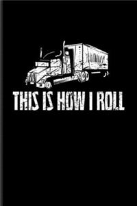 This Is How I Roll