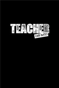 Teacher Off Duty