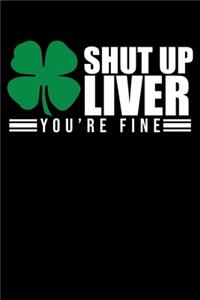 Shut Up Liver You're Fine