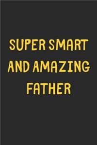Super Smart And Amazing Father