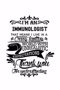 I'm An Immunologist That Means I Live In A Crazy Fantasy World With Unrealistic Expectations Thank You For Understanding
