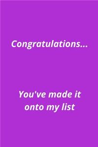 Congratulations... You've made it onto my list